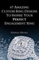 67 Amazing Custom Ring Designs to Inspire Your Perfect Engagement Ring