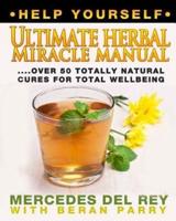 Ultimate Herbal Miracle Manual