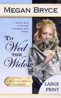 To Wed The Widow - Large Print