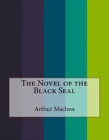 The Novel of the Black Seal