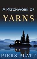 A Patchwork of Yarns: A Collection of Short Stories