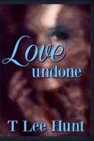 Love Undone Poetry