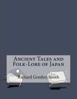 Ancient Tales and Folk-Lore of Japan