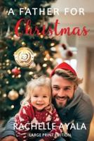 A Father for Christmas (Large Print Edition)