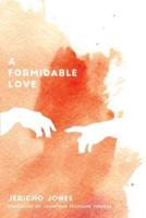 A Formidable Love
