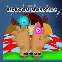 What Is Bedroom Monsters?