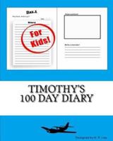 Timothy's 100 Day Diary