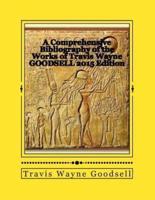 A Comprehensive Bibliography of the Works of Travis Wayne Goodsell