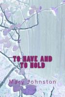 To Have and To Hold