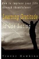 Gratitude & Thankfulness Course In One Sitting