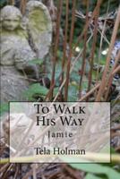 To Walk His Way