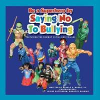 Be a Superhero By Saying No To Bullying(Featuring The Runway Cuties And Friends)