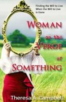 Woman on the Verge of Something