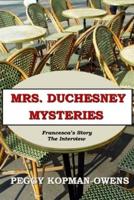 MRS DUCHESNEY MYSTERIES Francesca's Story - The Interview