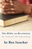 The Bible on Revelation the "Book Ends" Self-Study Program