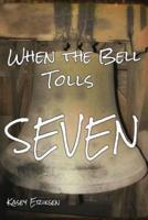 When the Bell Tolls Seven