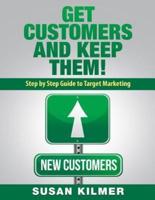 Get Customers and Keep Them!