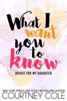 What I Want You to Know