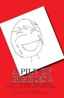 A Pile of Giggles 2