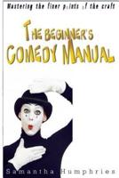 The Beginners Comedy Manual