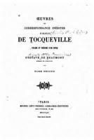 Oeuvres Et Correspondance Inédites d'Alexis De Tocqueville