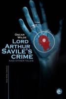 Lord Arthur Savile's Crime and Other Tales