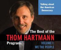 The Best of the Thom Hartmann Program, Volume 1