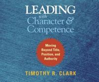Leading With Character and Competence