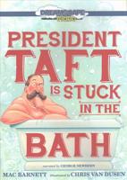 President Taft Is Stuck in the Bath