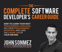 Complete Software Developer's Career Guide, The