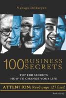 100 Business Secrets (Top 100 Business Secrets How to Change Your Life)
