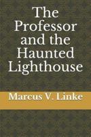 The Professor and the Haunted Lighthouse