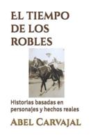 El tiempo de los robles: Historias basadas en personajes y hechos reales