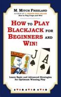 How to Play Blackjack for Beginners and Win!