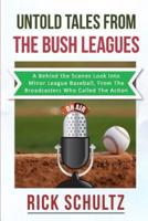 Untold Tales From The Bush Leagues