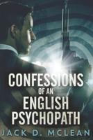 Confessions of an English Psychopath
