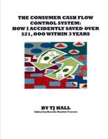 The Consumer Cash Flow Control System