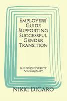 Employers' Guide Supporting Successful Gender Transition