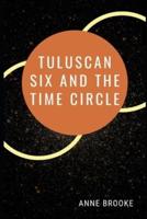 Tuluscan Six and the Time Circle