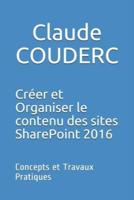 Créer Et Organiser Le Contenu Des Sites SharePoint 2016