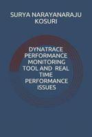 Dynatrace Performance Monitoring Tool and Real Time Performance Issues