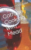 Cottage Cooking With Mead