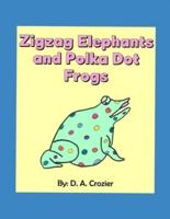 Zigzag Elephants and Polka Dot Frogs