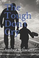 The Tough Don't Cry