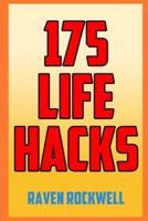 175 Life Hacks