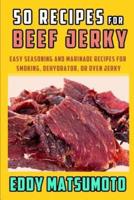 50 Recipes for Beef Jerky