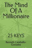 The Mind Of A Millionaire: 25 Keys