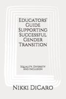 Educators' Guide Supporting Successful Gender Transition