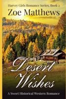 Desert Wishes (Harvey Girls Romance Series, Book 2)