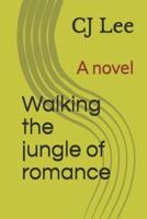 Walking the Jungle of Romance